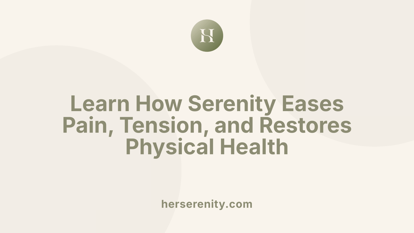 Learn How Serenity Eases Pain, Tension, and Restores Physical Health