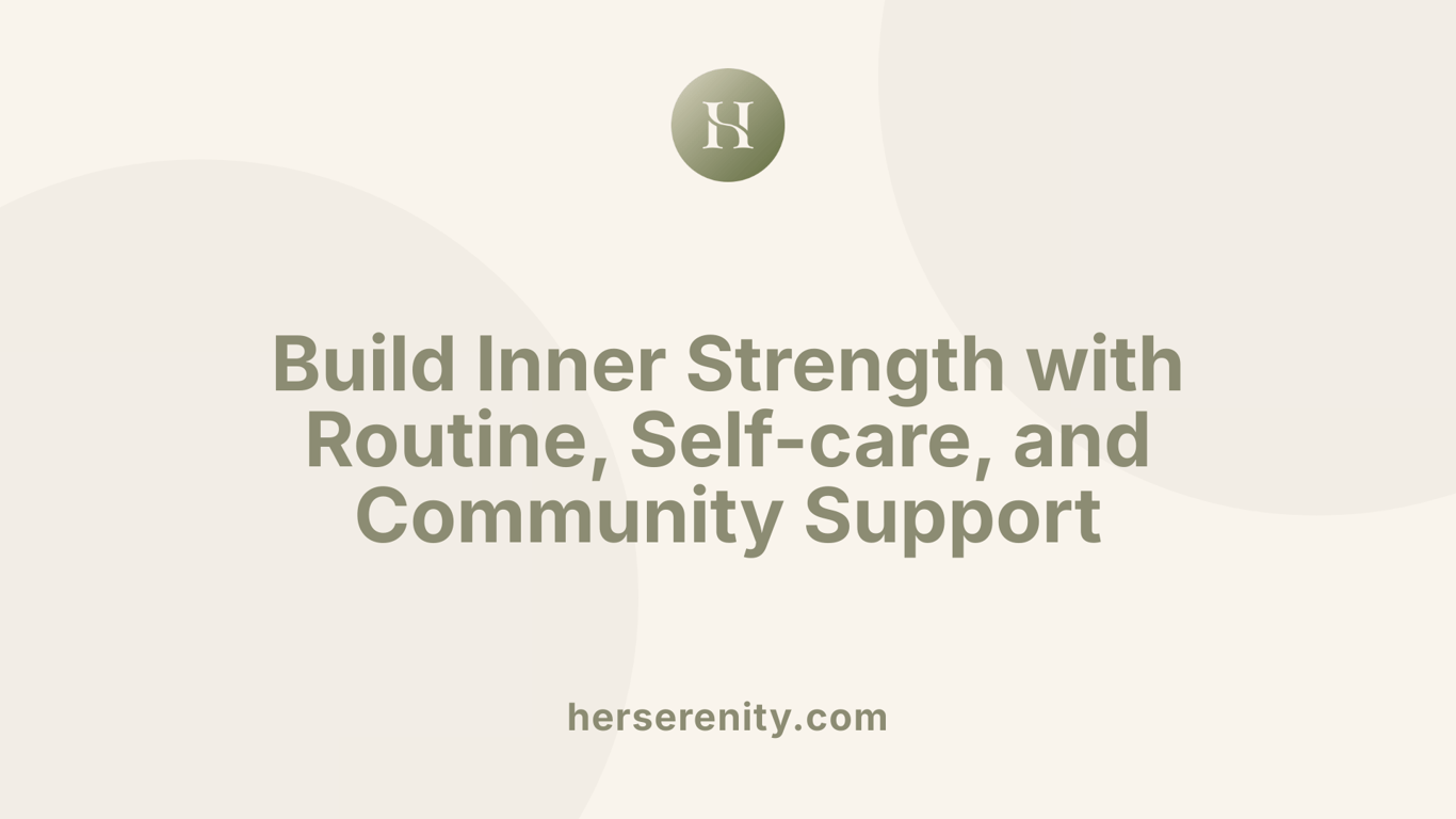 Build Inner Strength with Routine, Self-care, and Community Support