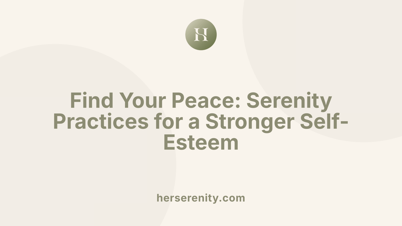 Find Your Peace: Serenity Practices for a Stronger Self-Esteem
