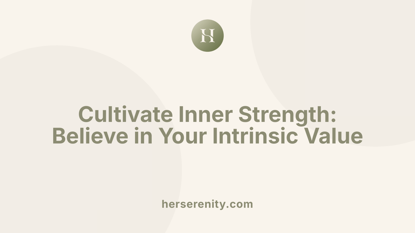 Cultivate Inner Strength: Believe in Your Intrinsic Value