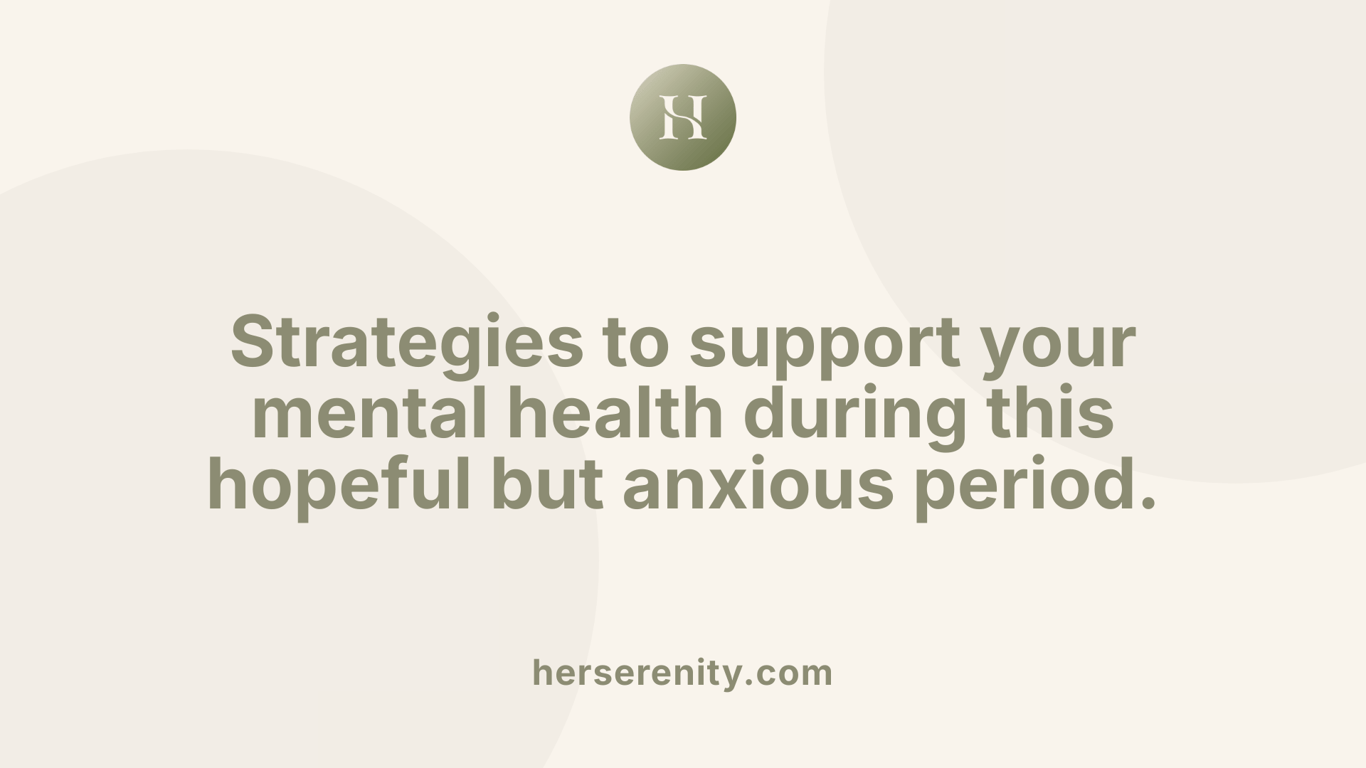 Strategies to support your mental health during this hopeful but anxious period.
