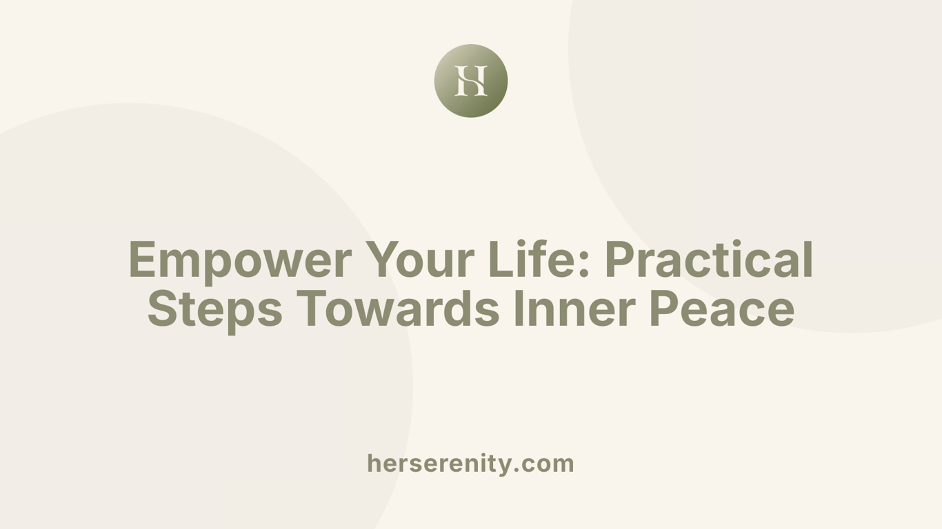 Empower Your Life: Practical Steps Towards Inner Peace