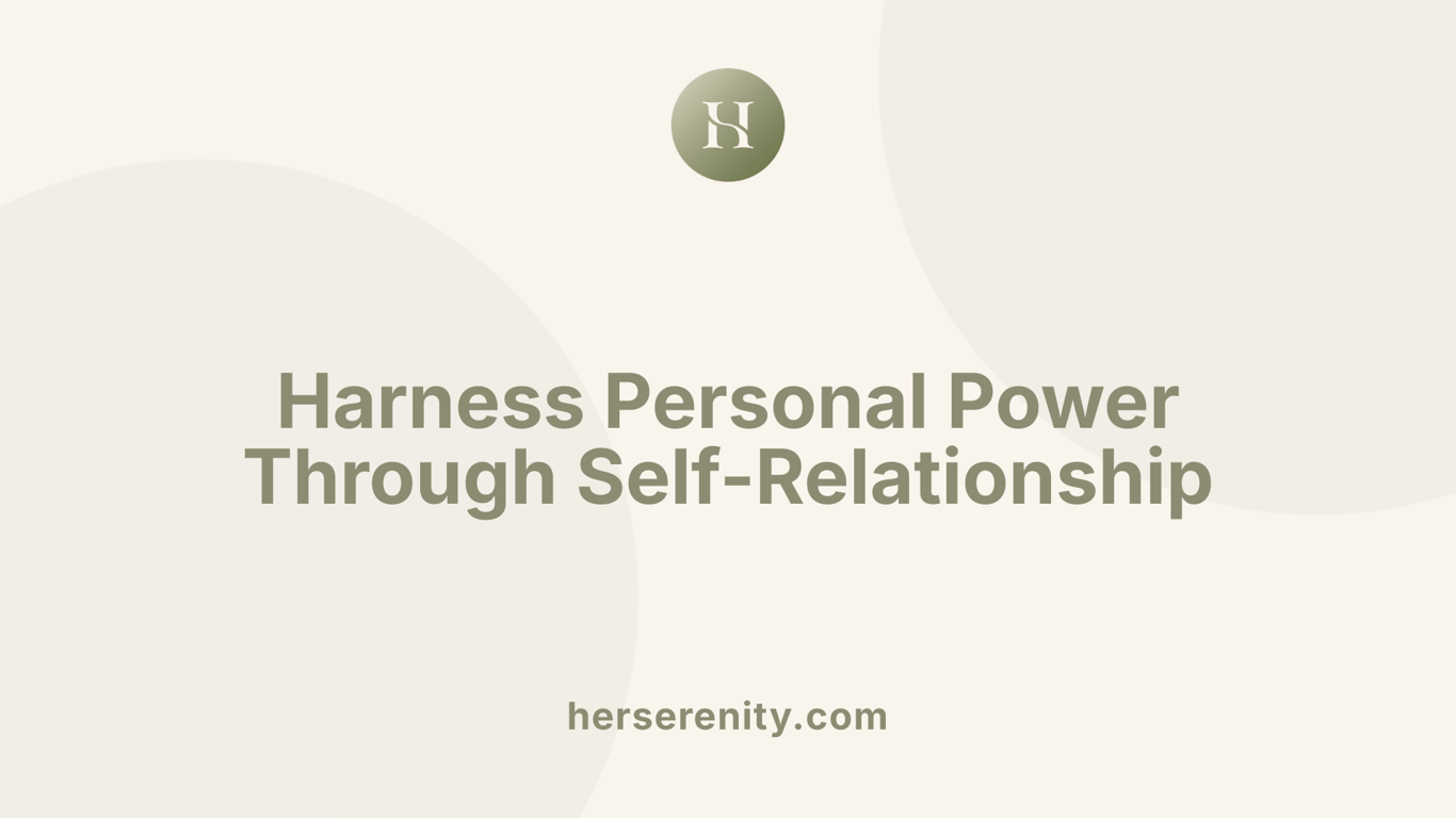 Harness Personal Power Through Self-Relationship