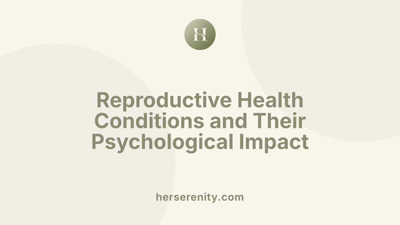Reproductive Health Conditions and Their Psychological Impact