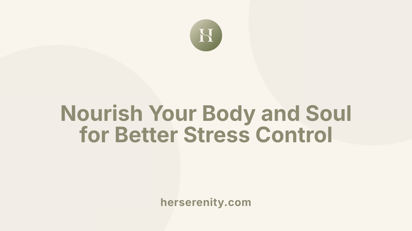Nourish Your Body and Soul for Better Stress Control