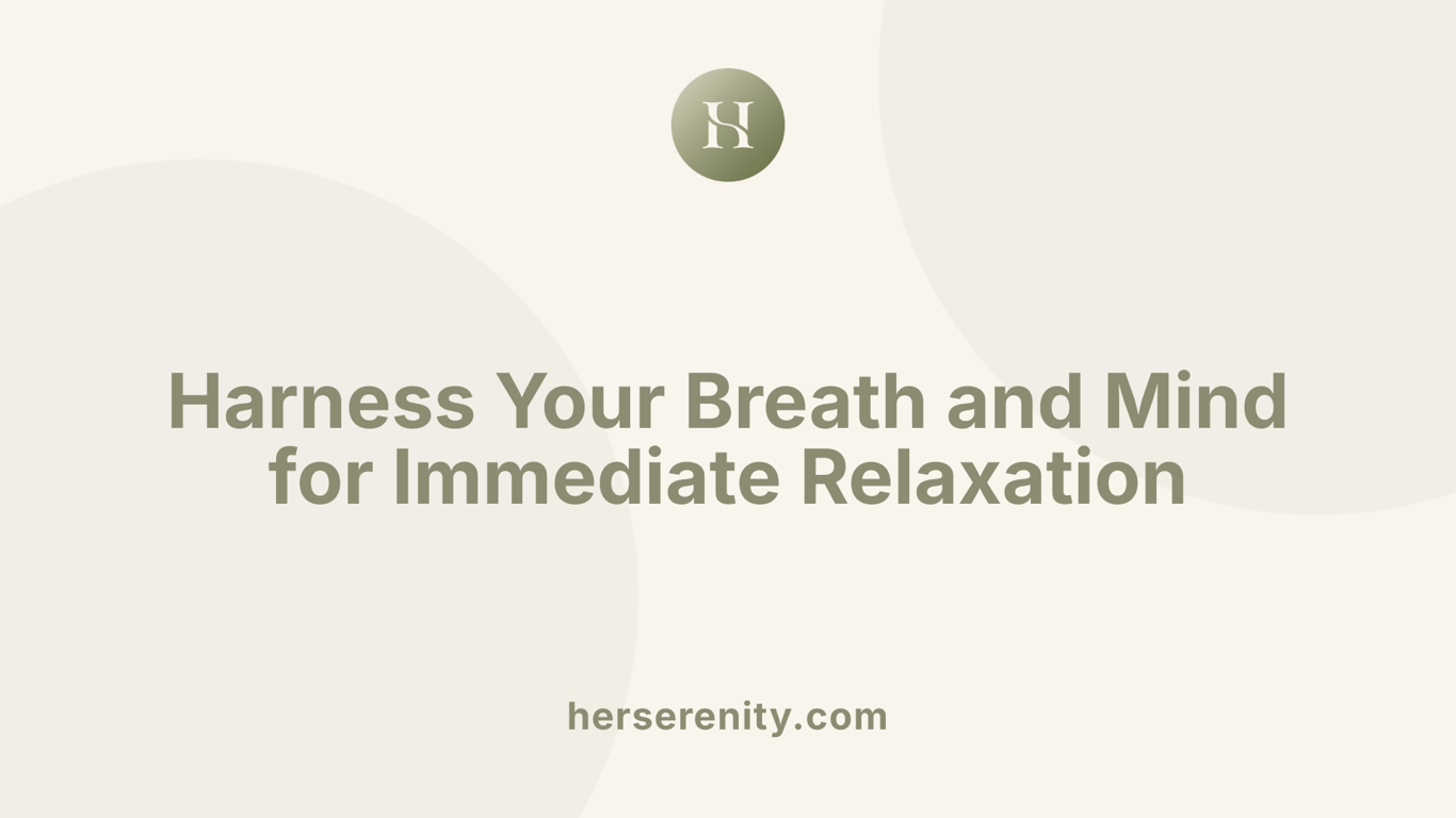 Harness Your Breath and Mind for Immediate Relaxation