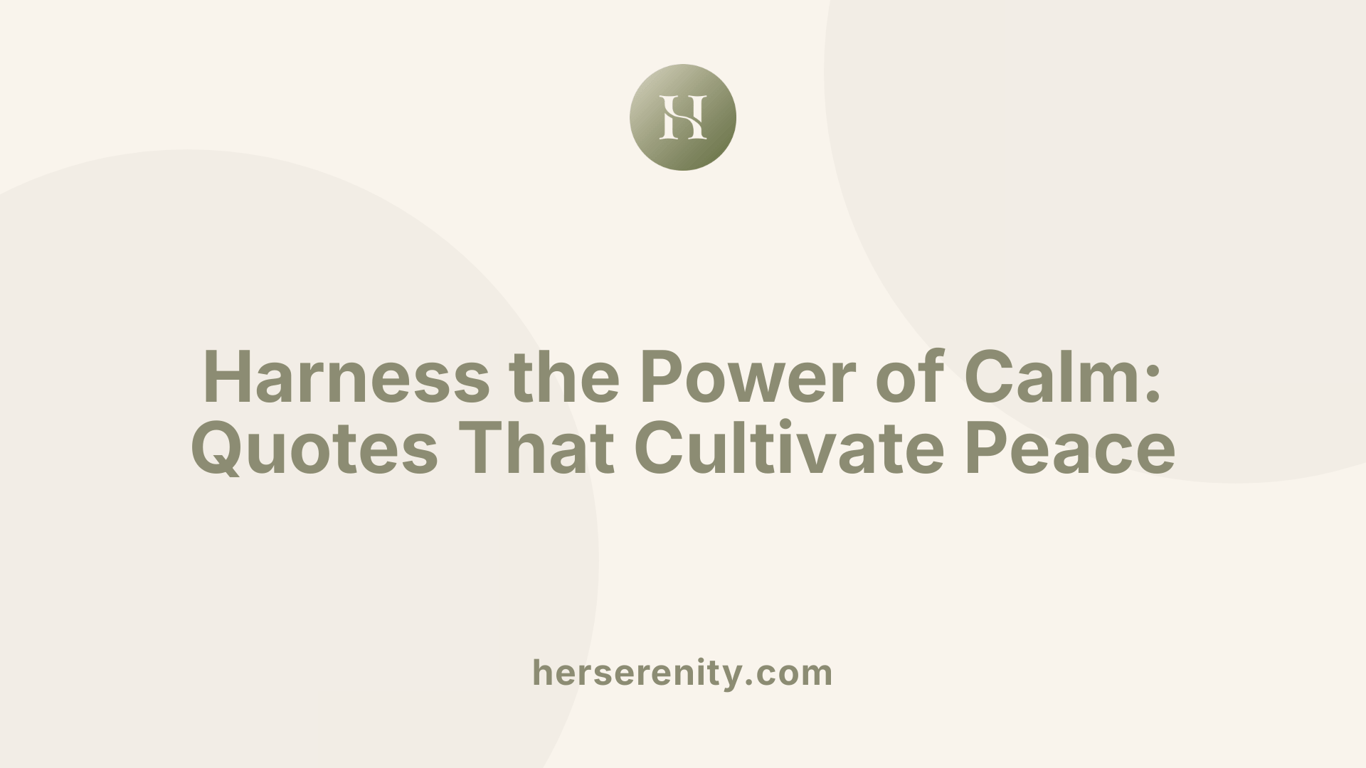 Harness the Power of Calm: Quotes That Cultivate Peace