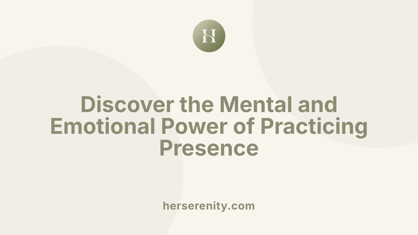 Discover the Mental and Emotional Power of Practicing Presence