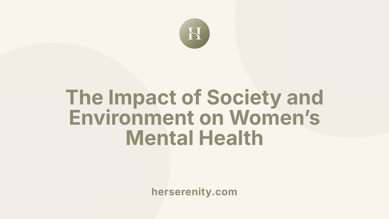 The Impact of Society and Environment on Women’s Mental Health