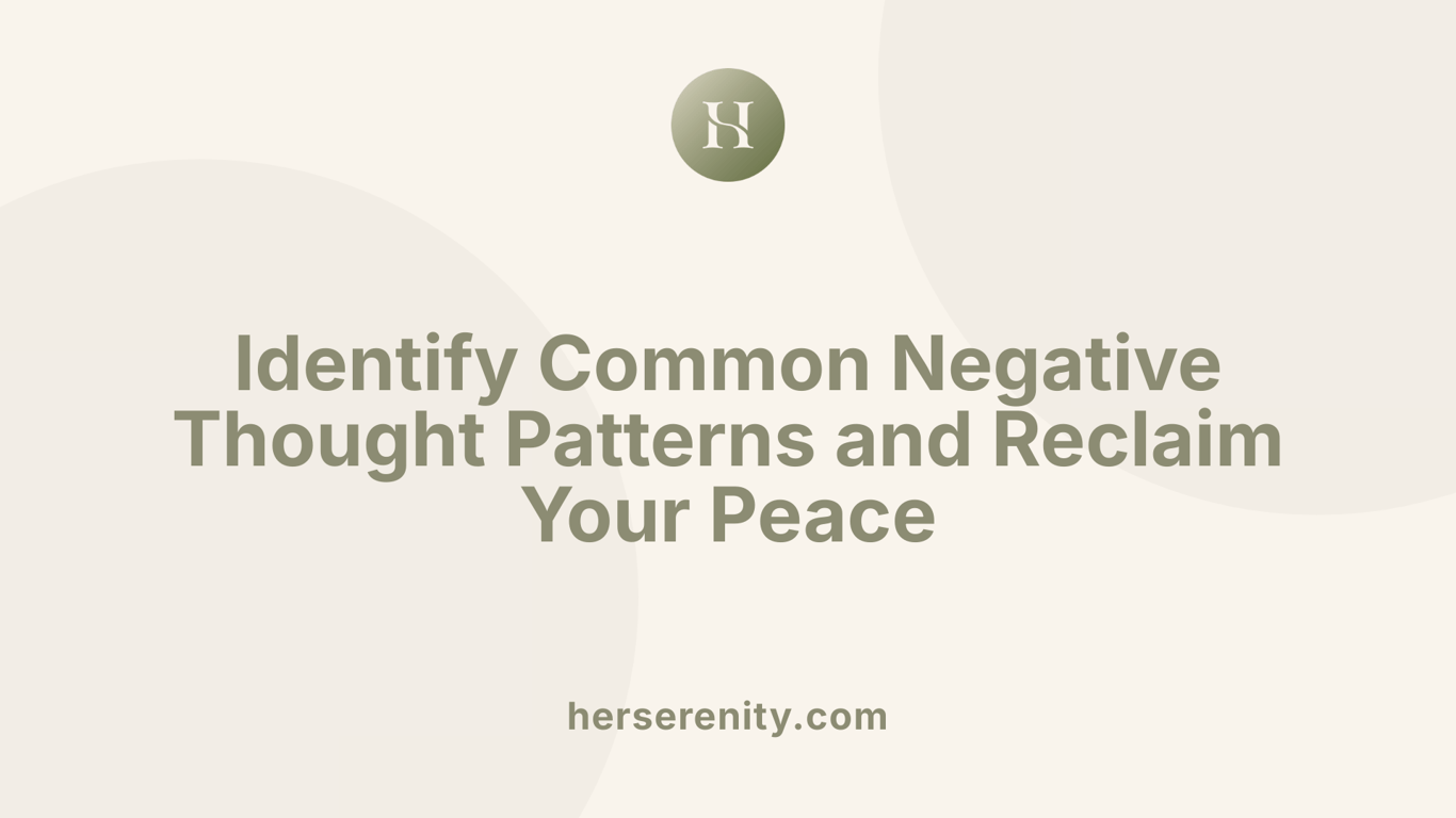 Identify Common Negative Thought Patterns and Reclaim Your Peace