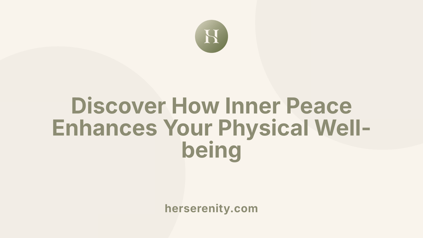 Discover How Inner Peace Enhances Your Physical Well-being