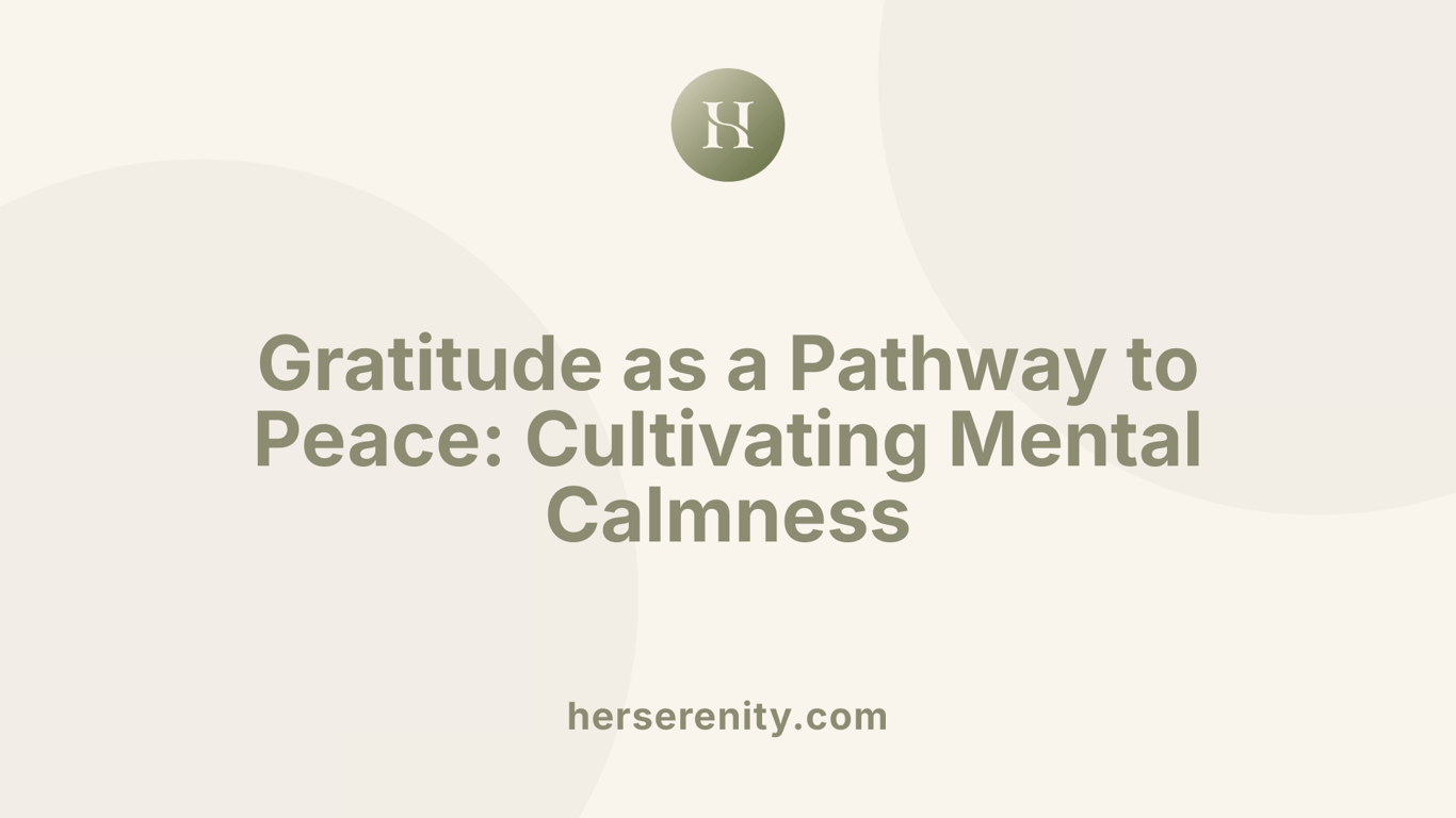 Gratitude as a Pathway to Peace: Cultivating Mental Calmness