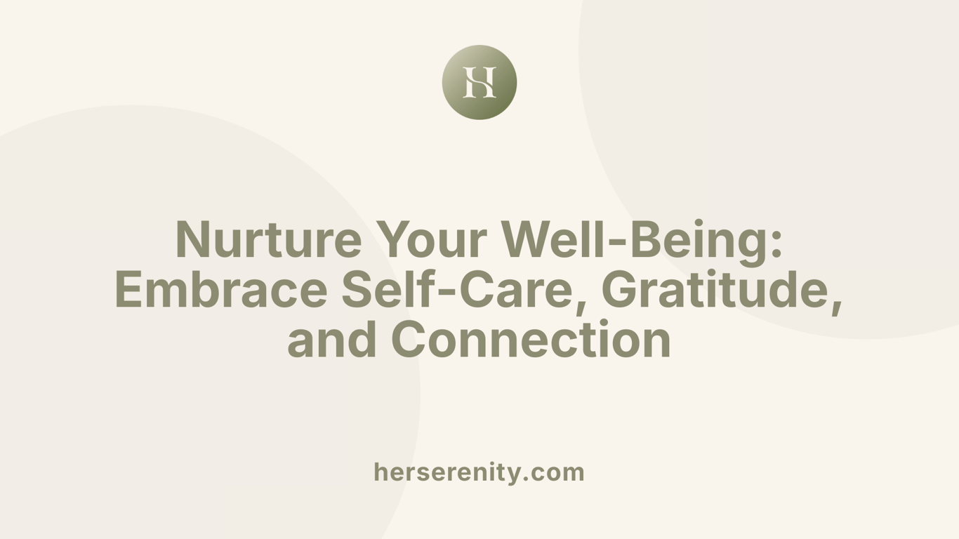 Nurture Your Well-Being: Embrace Self-Care, Gratitude, and Connection