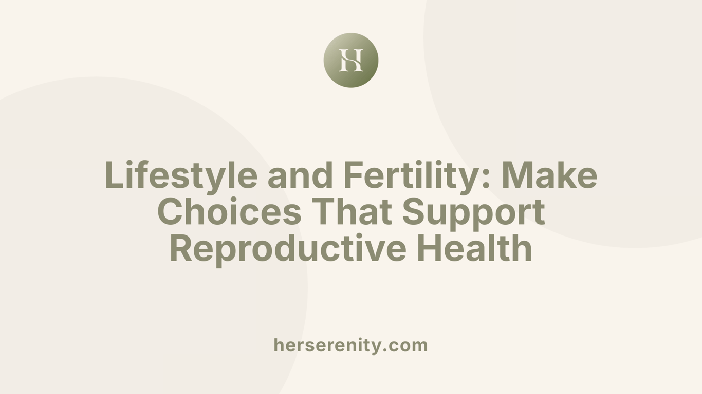 Lifestyle and Fertility: Make Choices That Support Reproductive Health