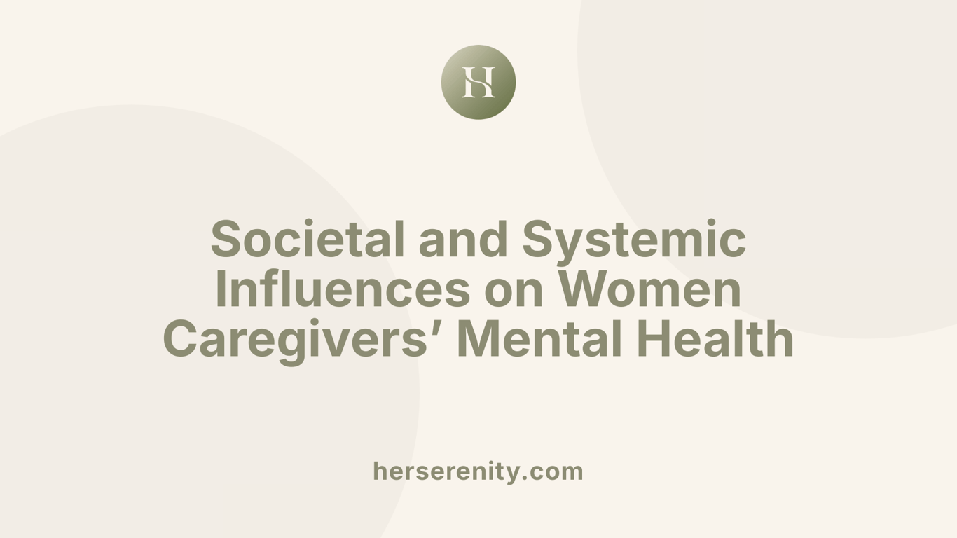 Societal and Systemic Influences on Women Caregivers’ Mental Health