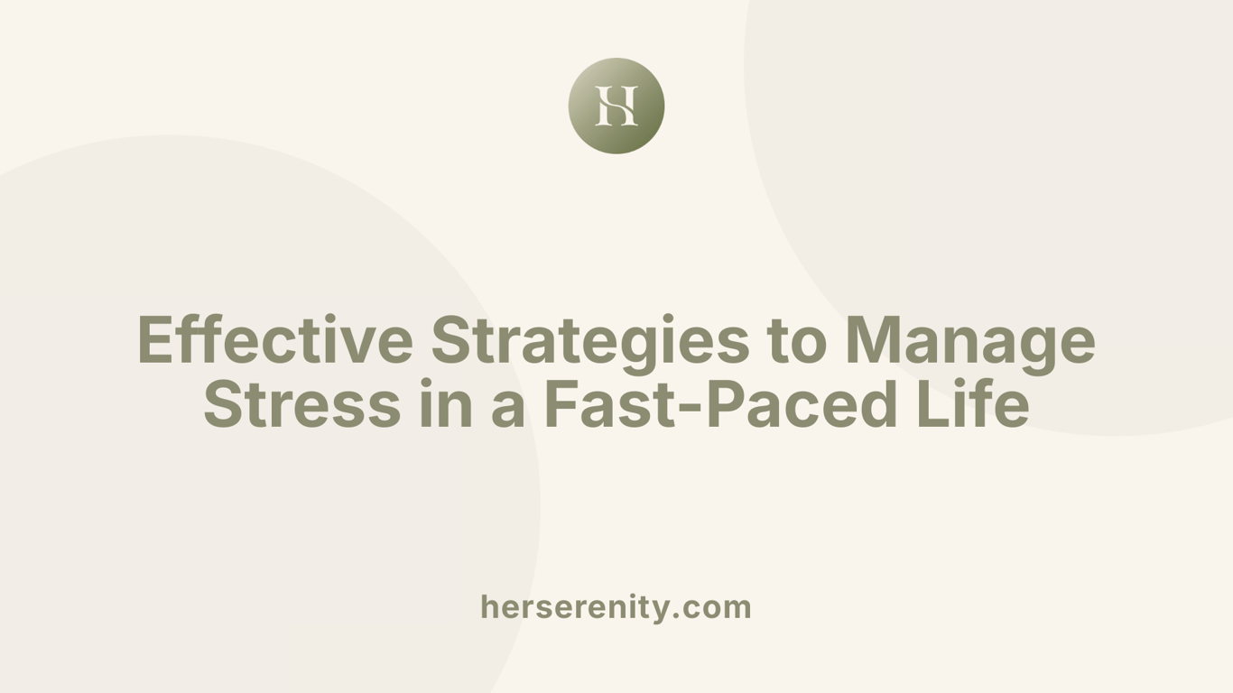Effective Strategies to Manage Stress in a Fast-Paced Life