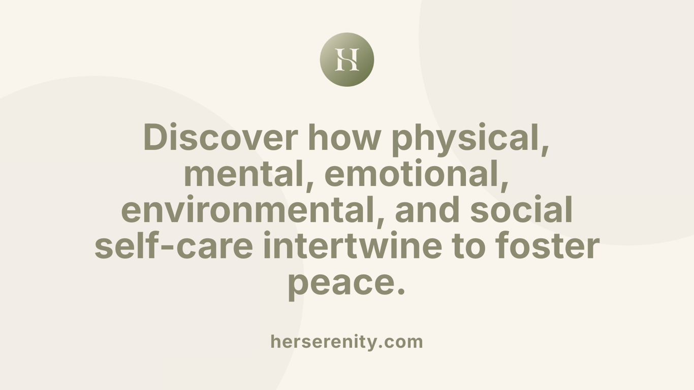Discover how physical, mental, emotional, environmental, and social self-care intertwine to foster peace.