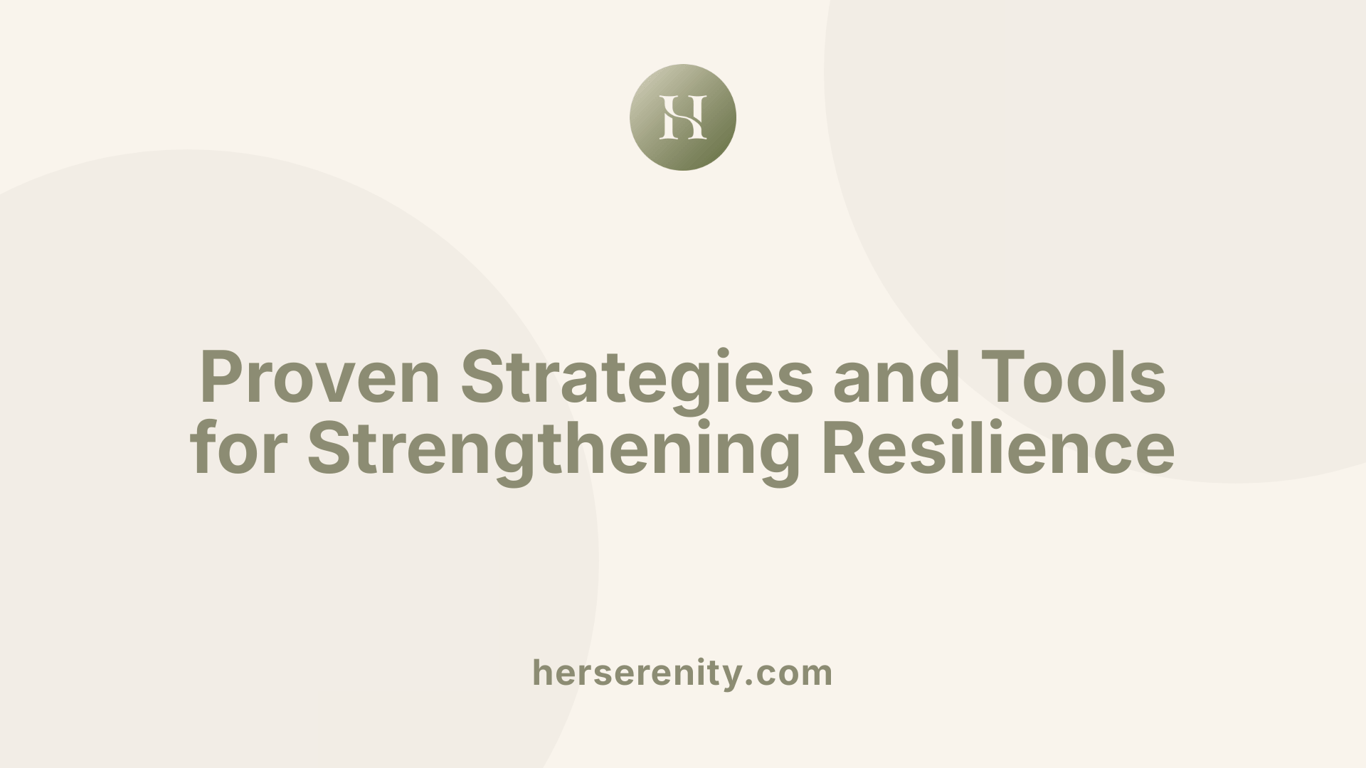 Proven Strategies and Tools for Strengthening Resilience