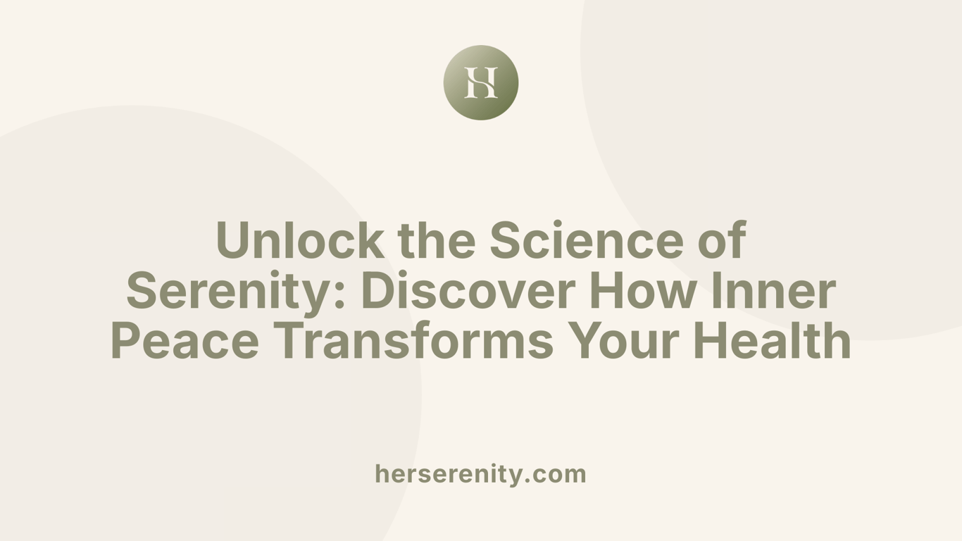Unlock the Science of Serenity: Discover How Inner Peace Transforms Your Health