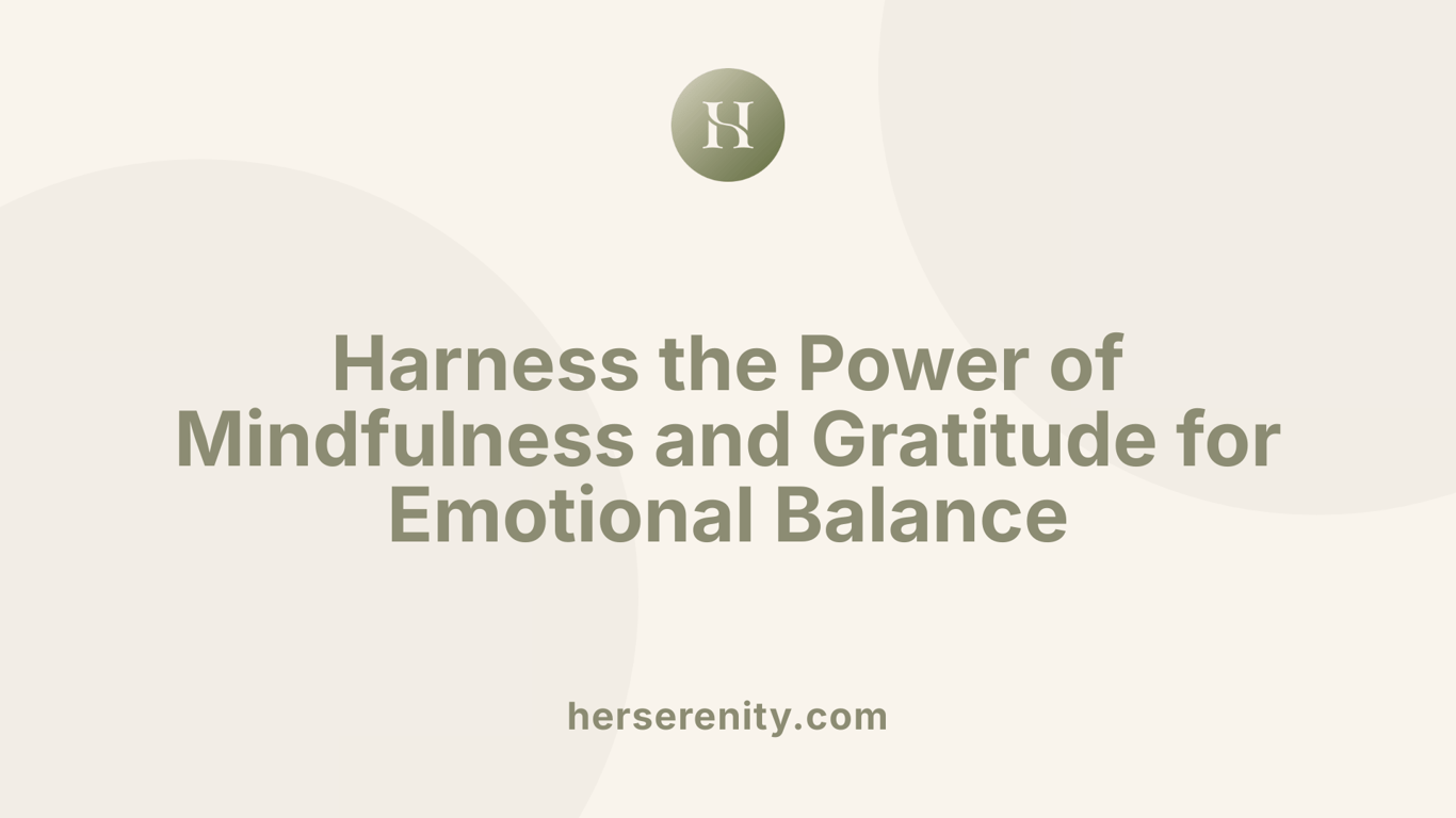 Harness the Power of Mindfulness and Gratitude for Emotional Balance