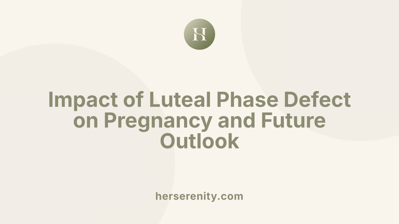Impact of Luteal Phase Defect on Pregnancy and Future Outlook