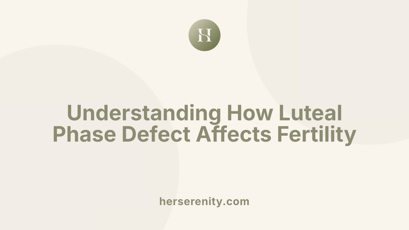 Understanding How Luteal Phase Defect Affects Fertility