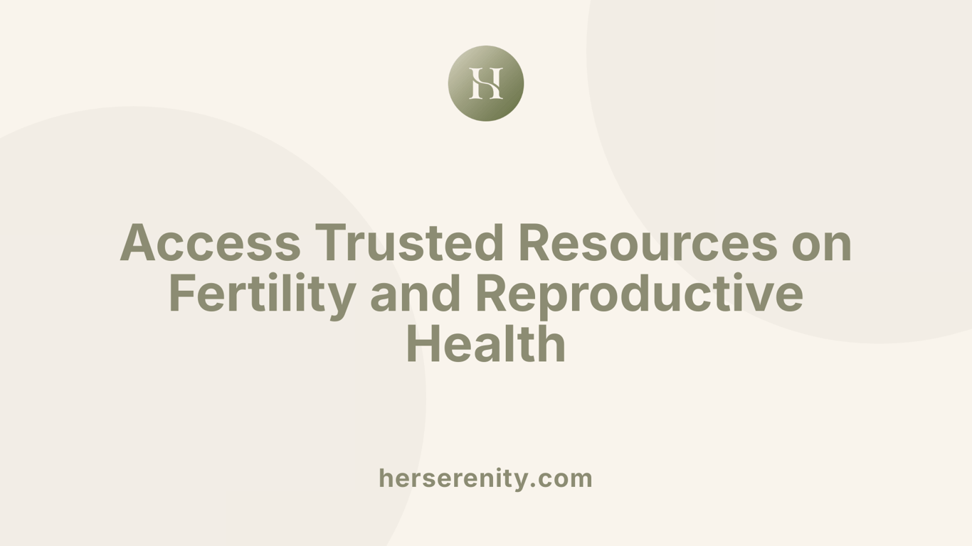 Access Trusted Resources on Fertility and Reproductive Health