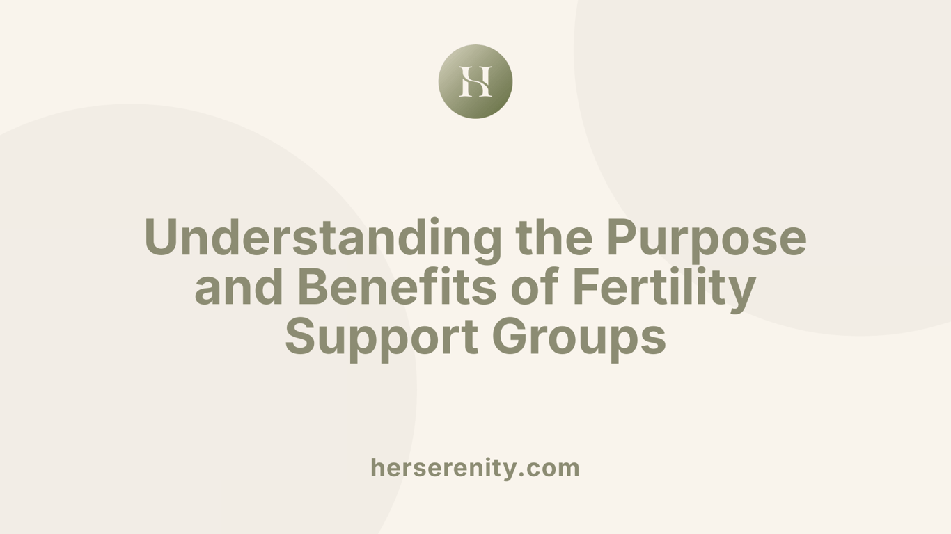 Understanding the Purpose and Benefits of Fertility Support Groups