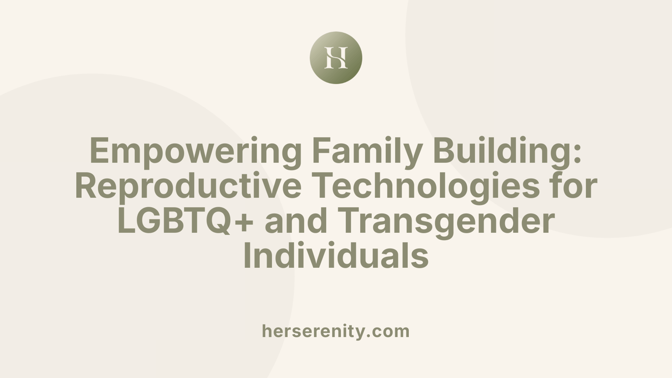 Empowering Family Building: Reproductive Technologies for LGBTQ+ and Transgender Individuals