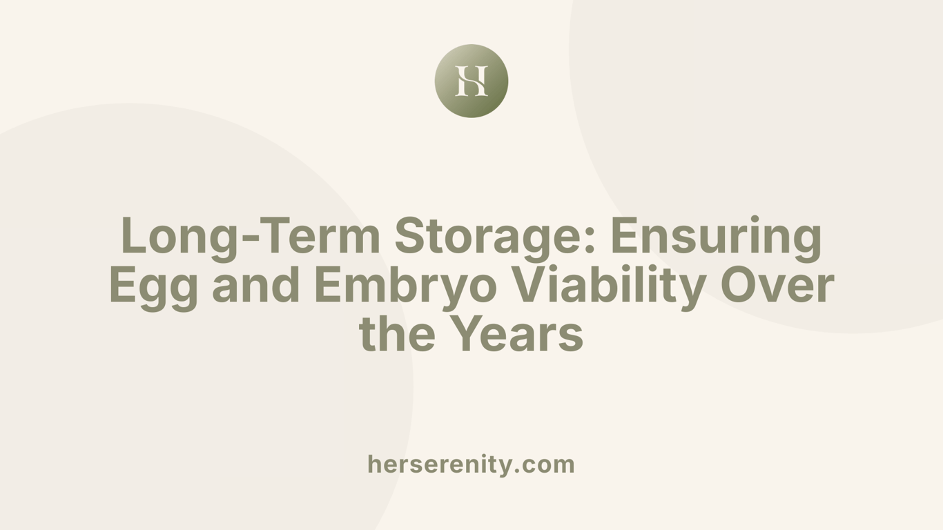 Long-Term Storage: Ensuring Egg and Embryo Viability Over the Years
