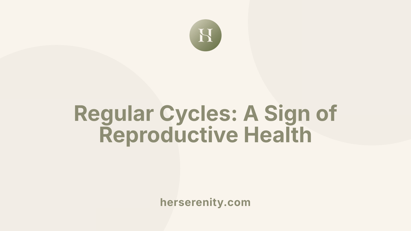 Regular Cycles: A Sign of Reproductive Health