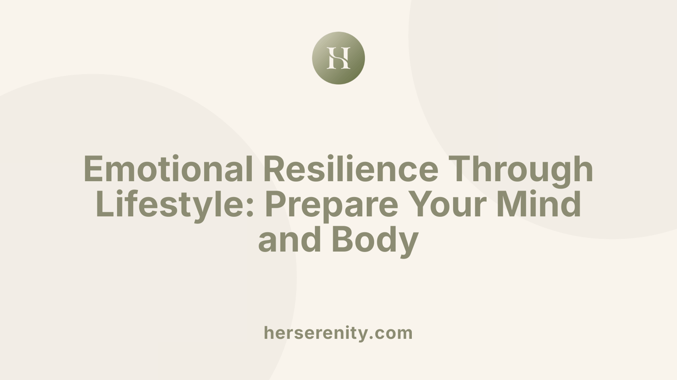 Emotional Resilience Through Lifestyle: Prepare Your Mind and Body
