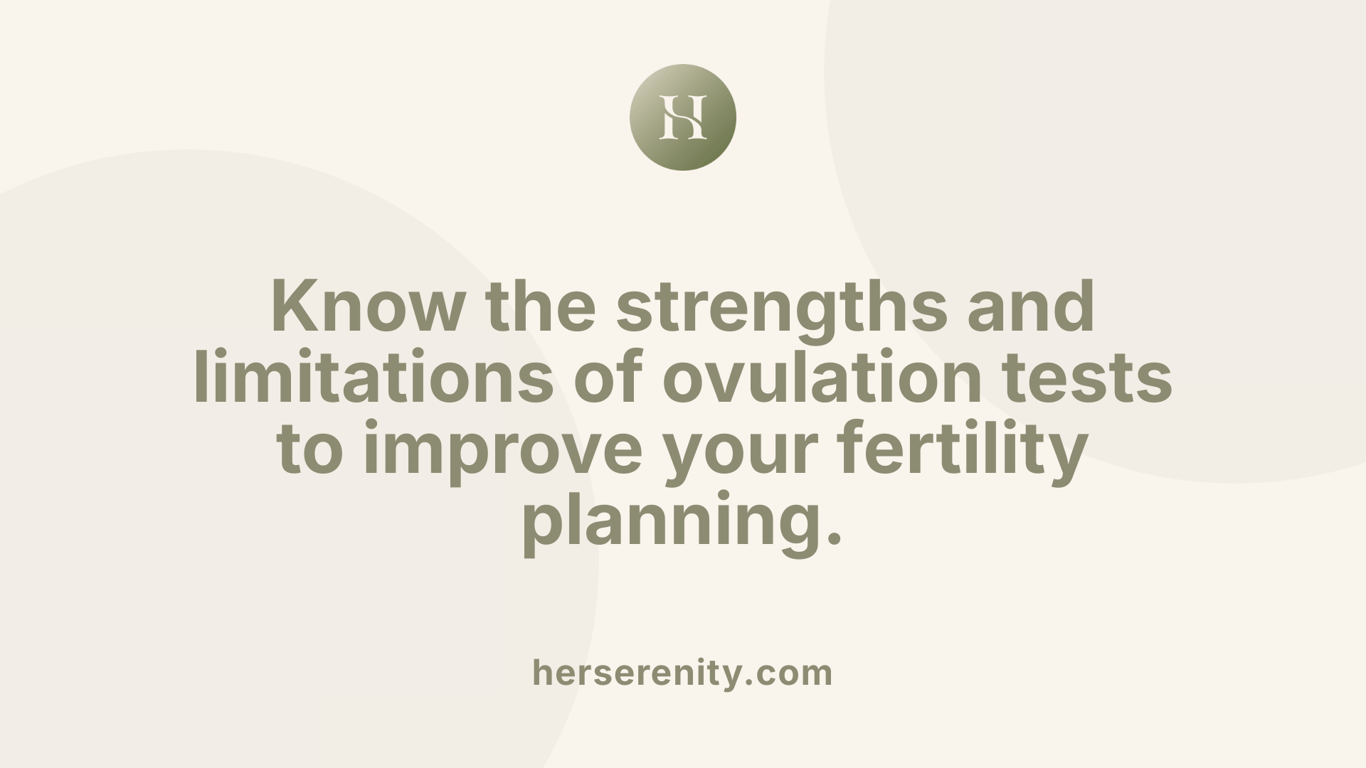 Know the strengths and limitations of ovulation tests to improve your fertility planning.