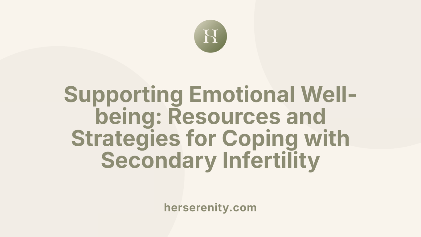 Supporting Emotional Well-being: Resources and Strategies for Coping with Secondary Infertility