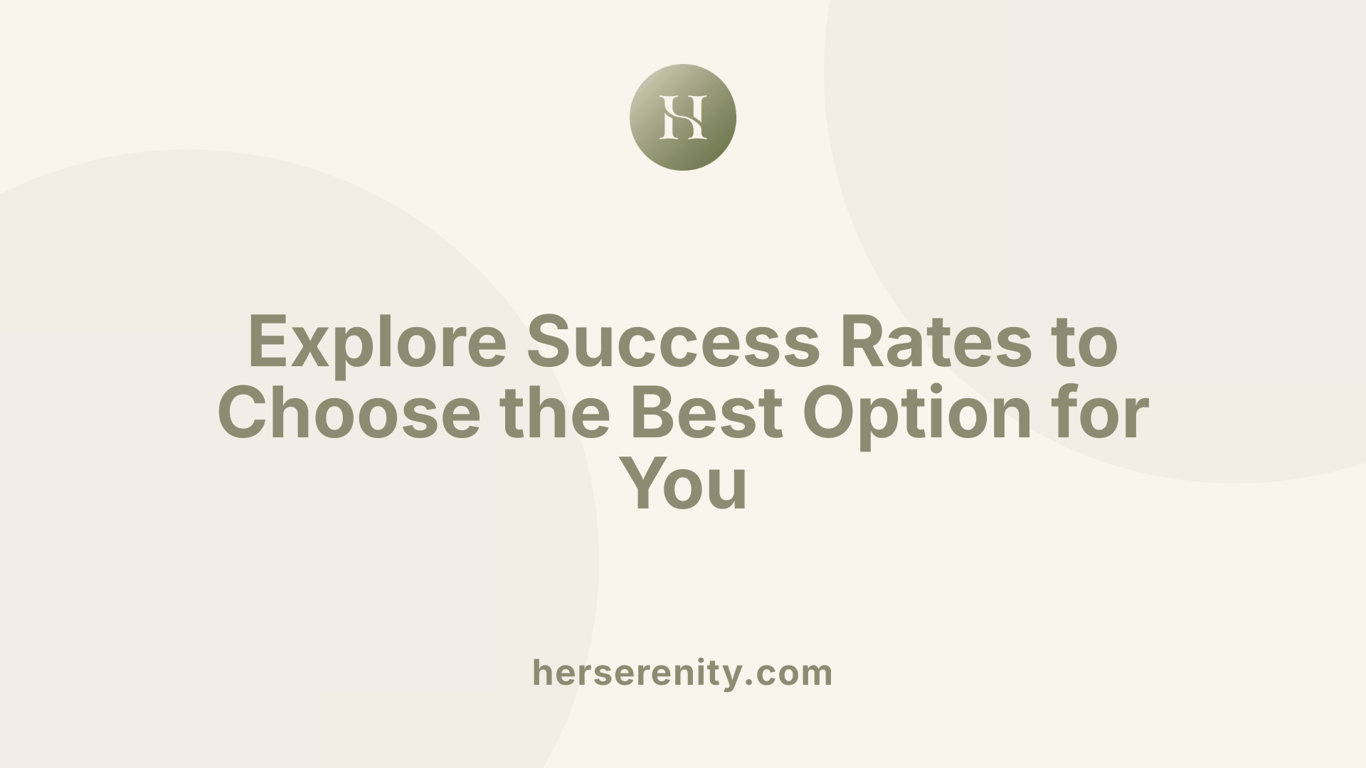 Explore Success Rates to Choose the Best Option for You