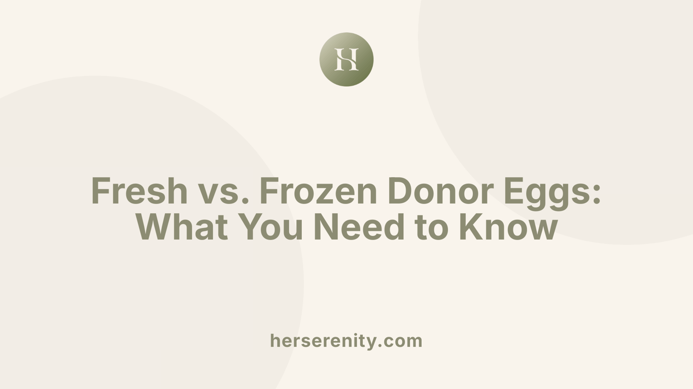 Fresh vs. Frozen Donor Eggs: What You Need to Know