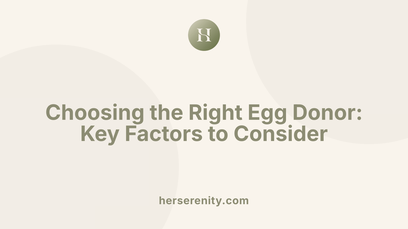 Choosing the Right Egg Donor: Key Factors to Consider