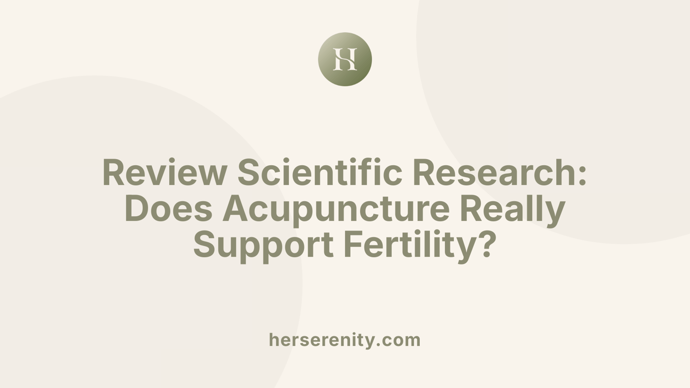 Review Scientific Research: Does Acupuncture Really Support Fertility?
