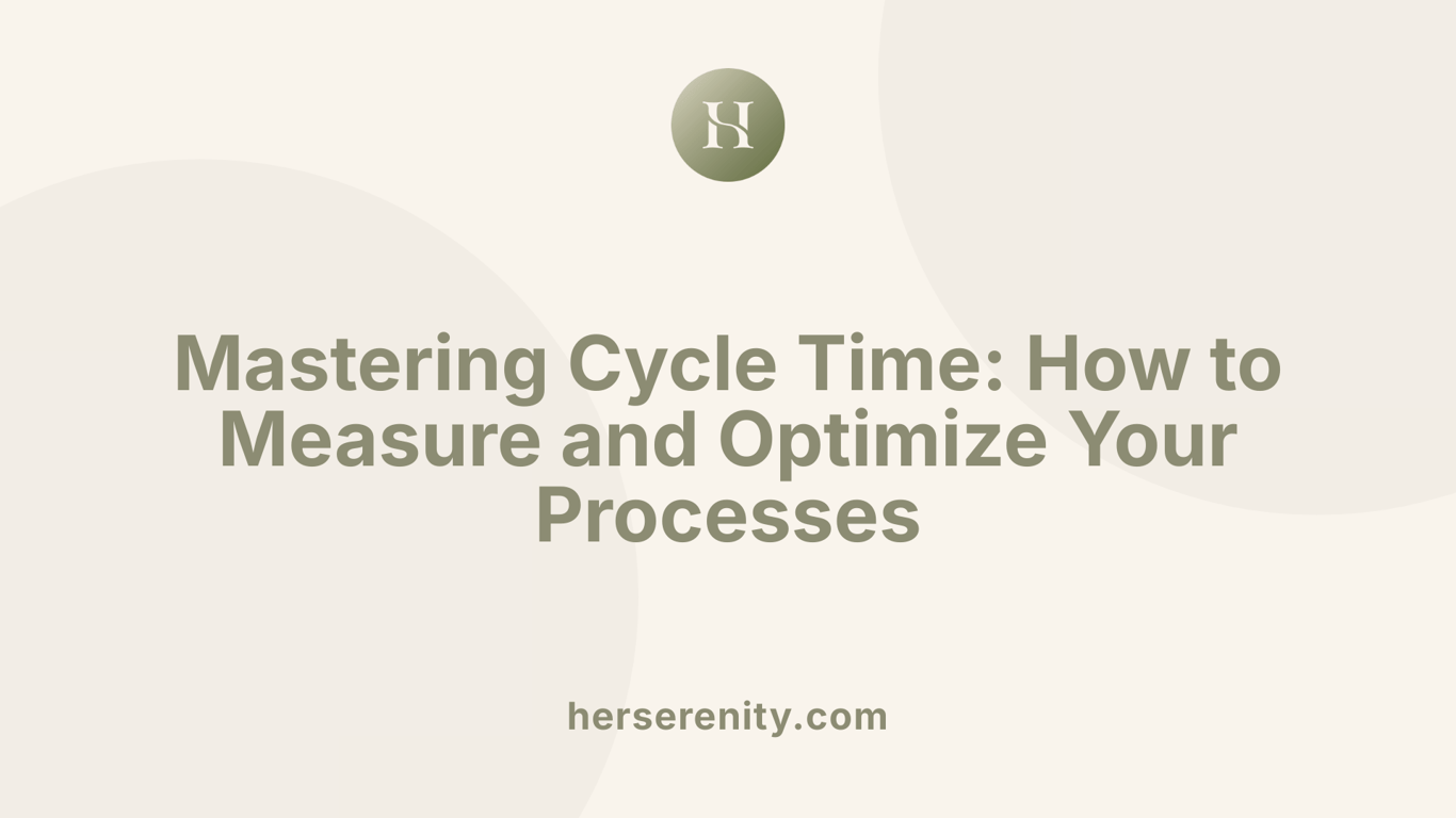 Mastering Cycle Time: How to Measure and Optimize Your Processes