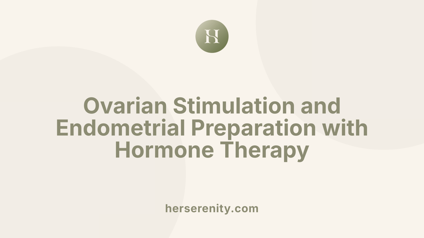 Ovarian Stimulation and Endometrial Preparation with Hormone Therapy