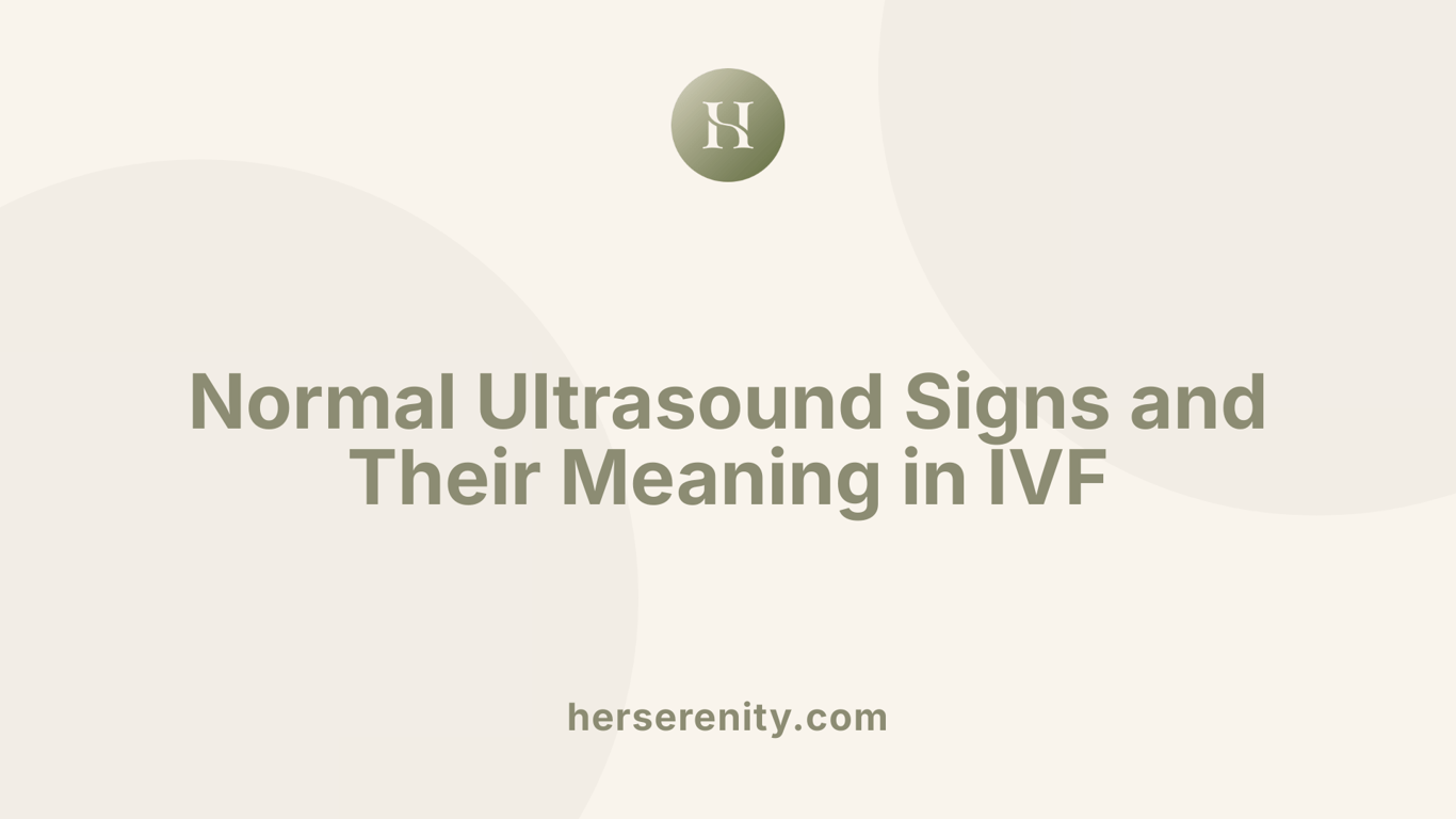 Normal Ultrasound Signs and Their Meaning in IVF