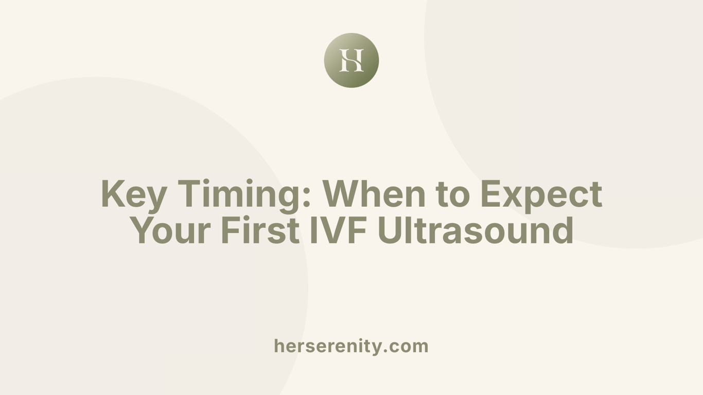 Key Timing: When to Expect Your First IVF Ultrasound