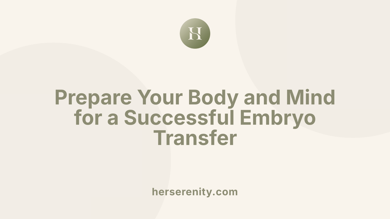 Prepare Your Body and Mind for a Successful Embryo Transfer