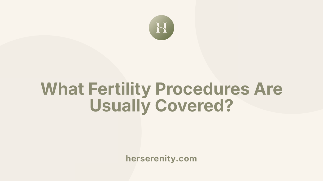 What Fertility Procedures Are Usually Covered?