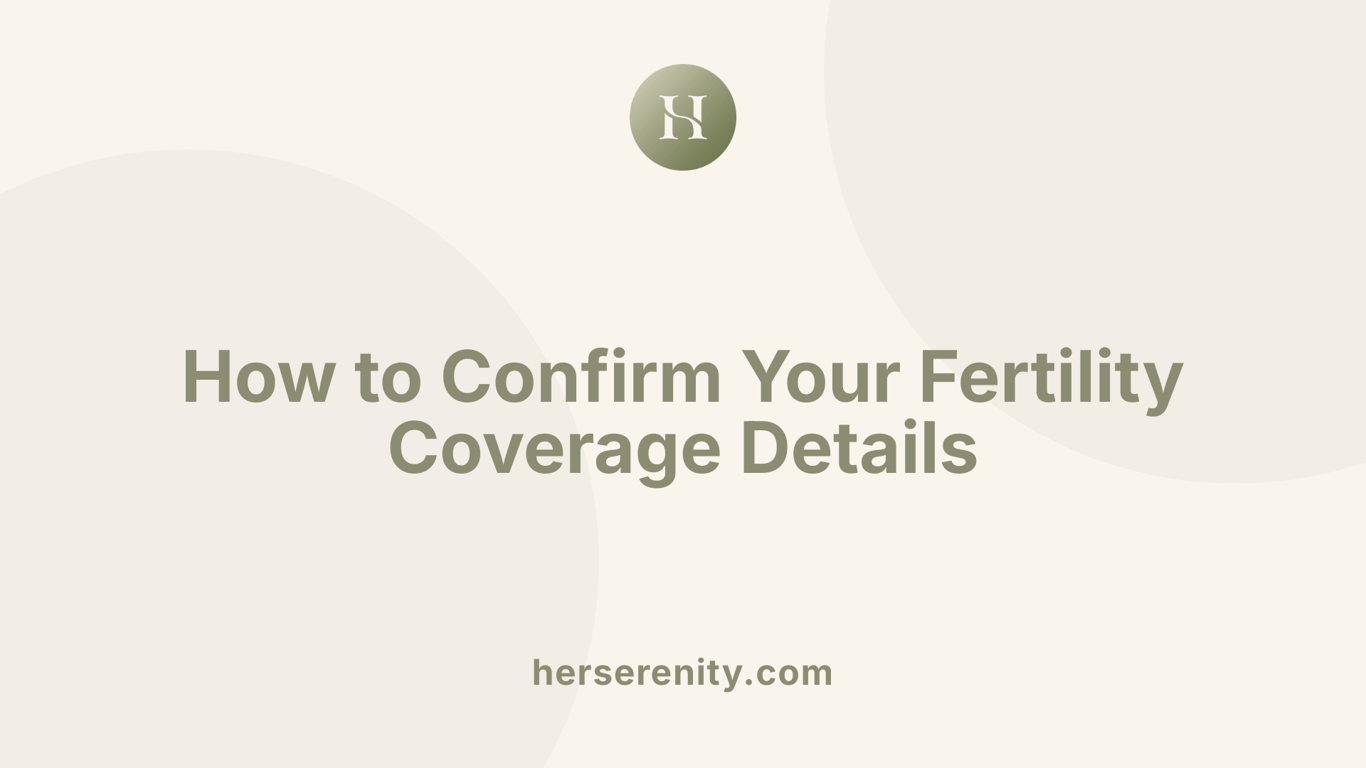 How to Confirm Your Fertility Coverage Details