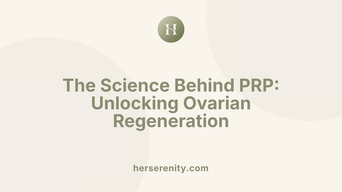 The Science Behind PRP: Unlocking Ovarian Regeneration