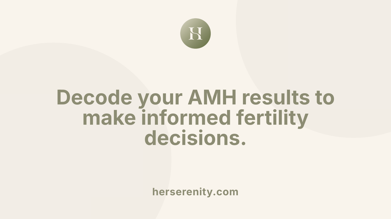 Decode your AMH results to make informed fertility decisions.