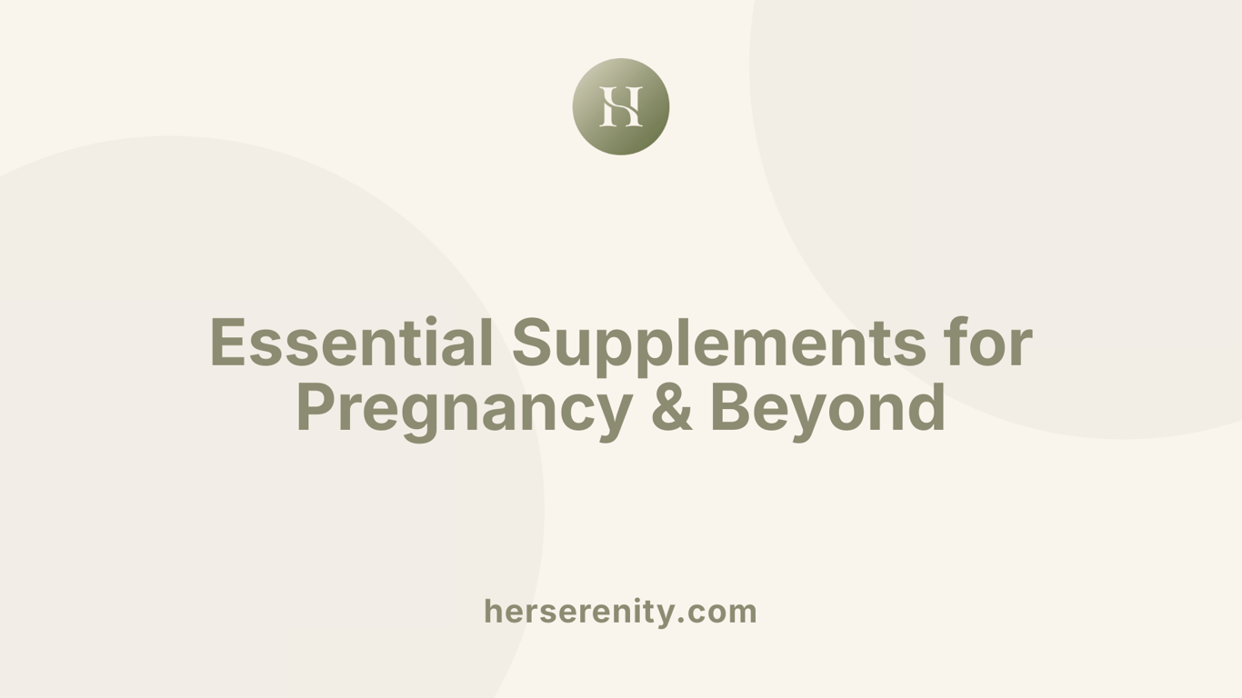 Essential Supplements for Pregnancy &amp; Beyond