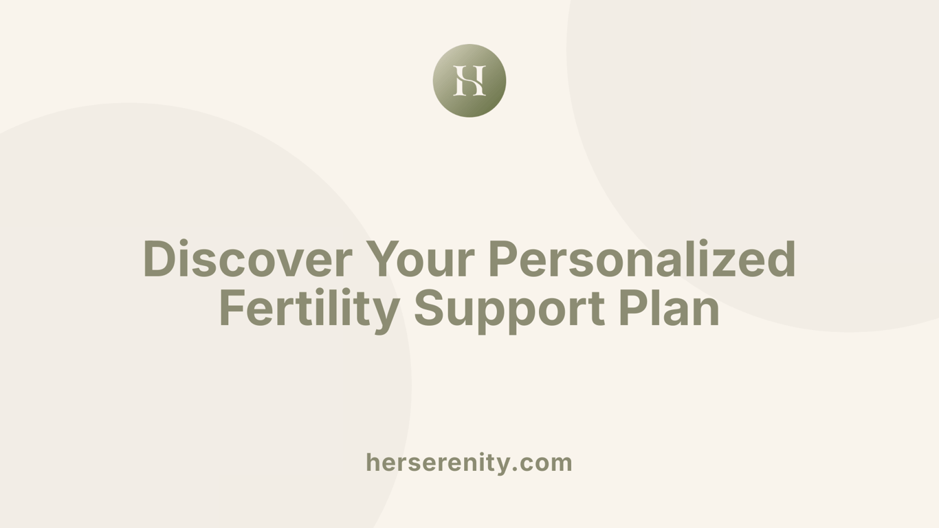 Discover Your Personalized Fertility Support Plan
