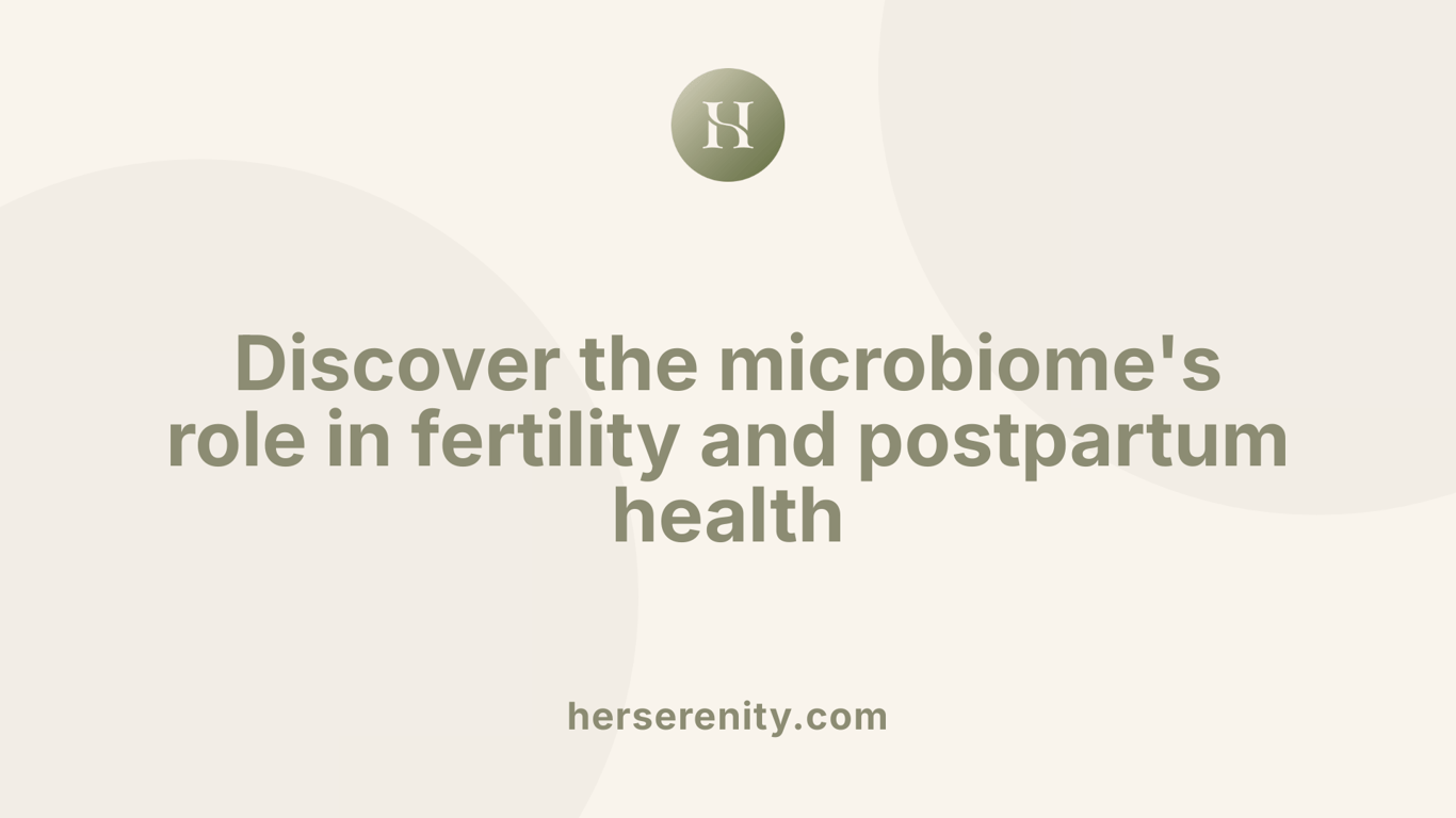 Discover the microbiome's role in fertility and postpartum health